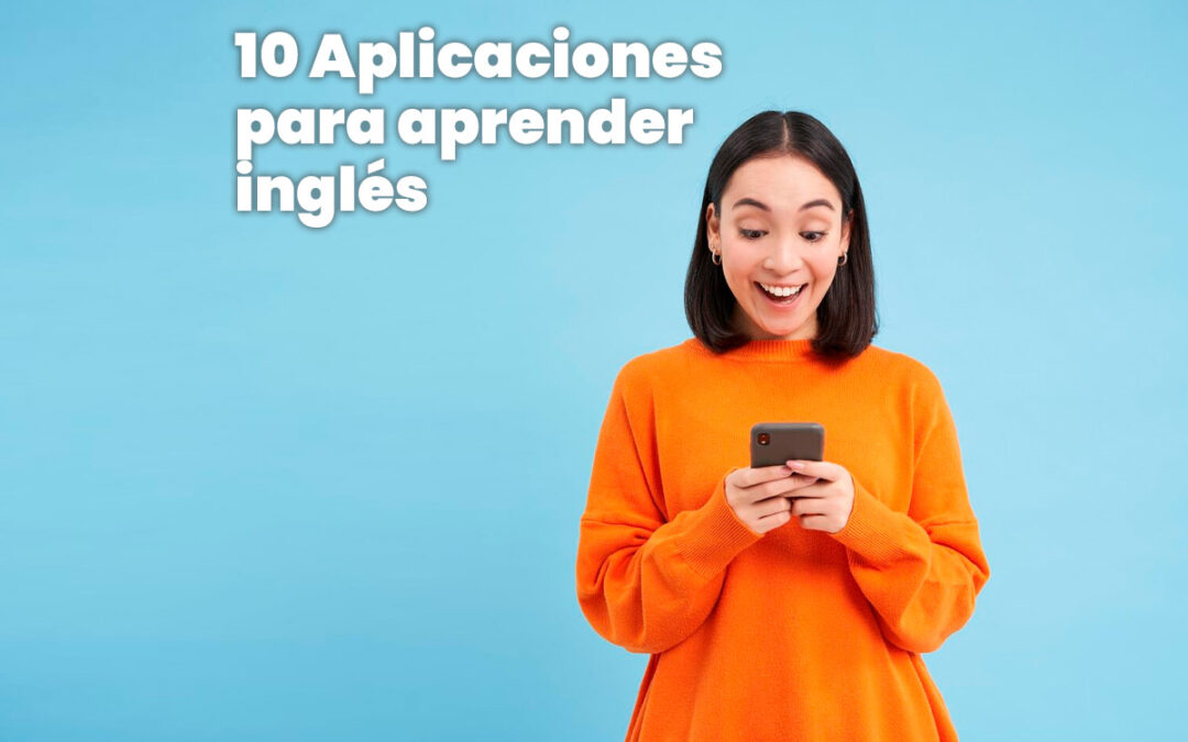 En la palma de tu mano: 10 aplicaciones para aprender inglés