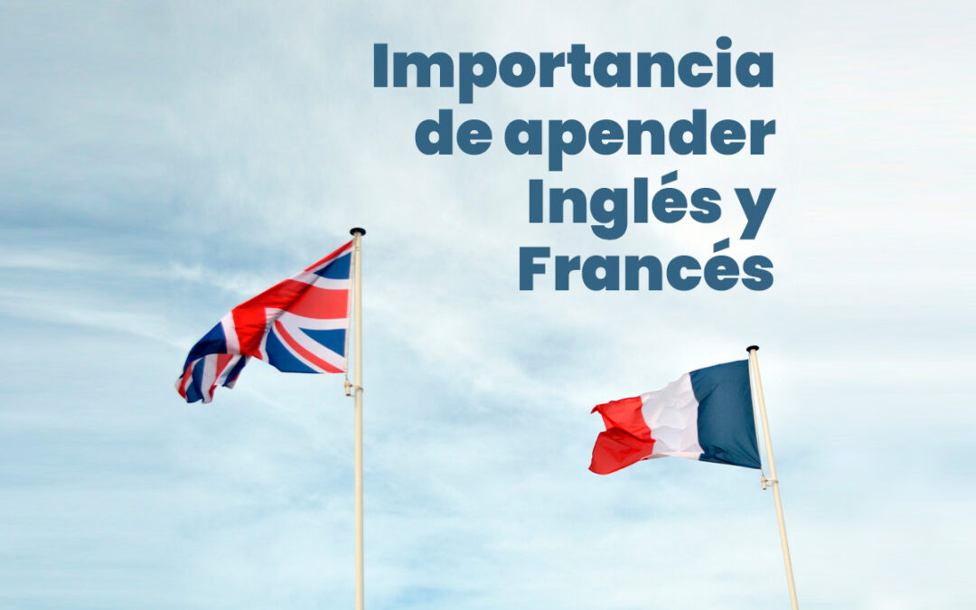 La importancia de aprender inglés y francés con la academia Bylingual