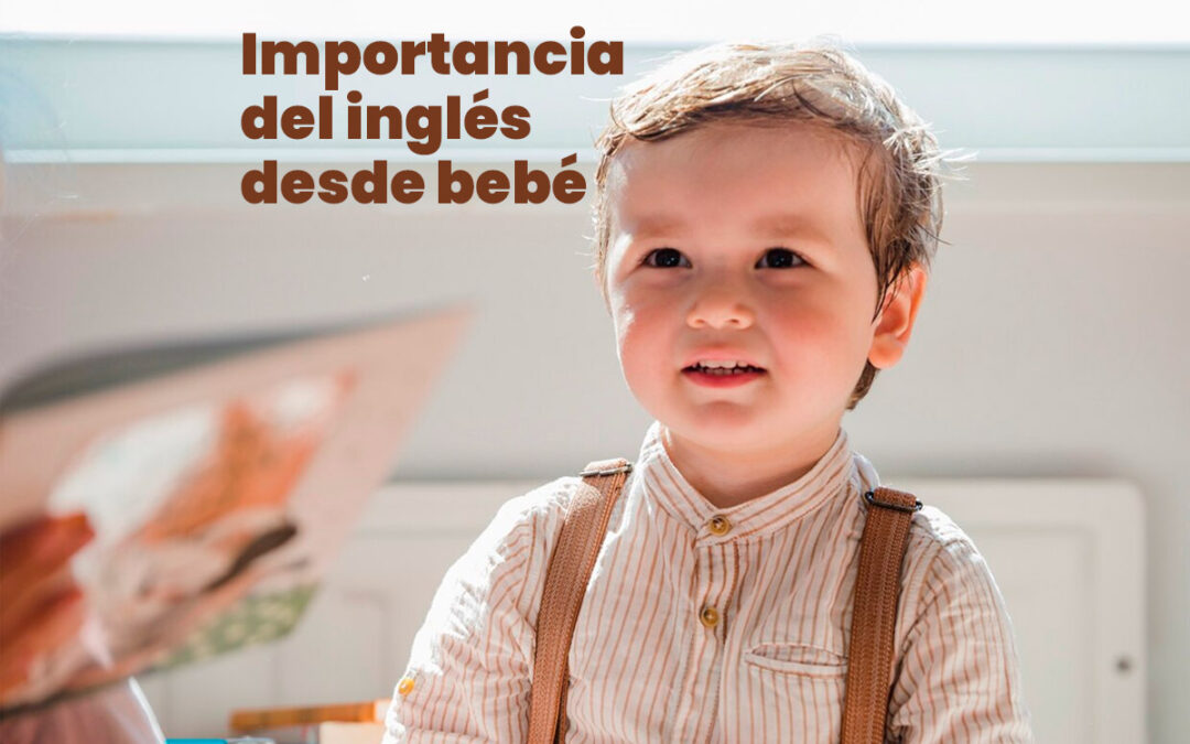 Inglés desde la cuna: La importancia del inglés desde bebé